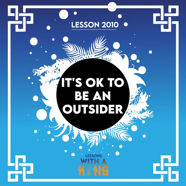 Lesson 2010: It's Ok To Be An Outsider