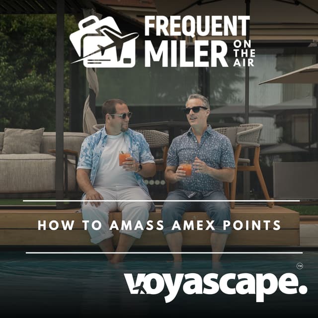 How to Amass Amex Points | Frequent Miler on the Air Ep369 | 7-31-26