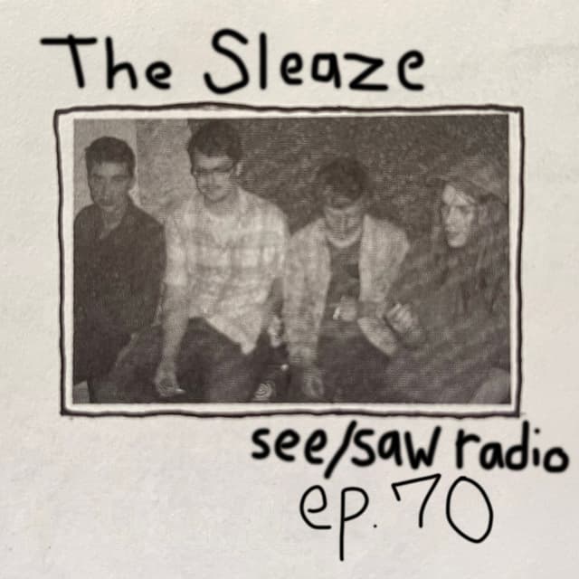 see/saw radio 70: the sleaze