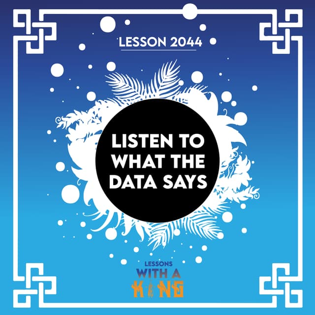 Lesson 2044: Listen To What The Data Says