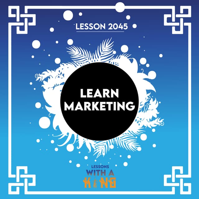 Lesson 2045: Learn Marketing