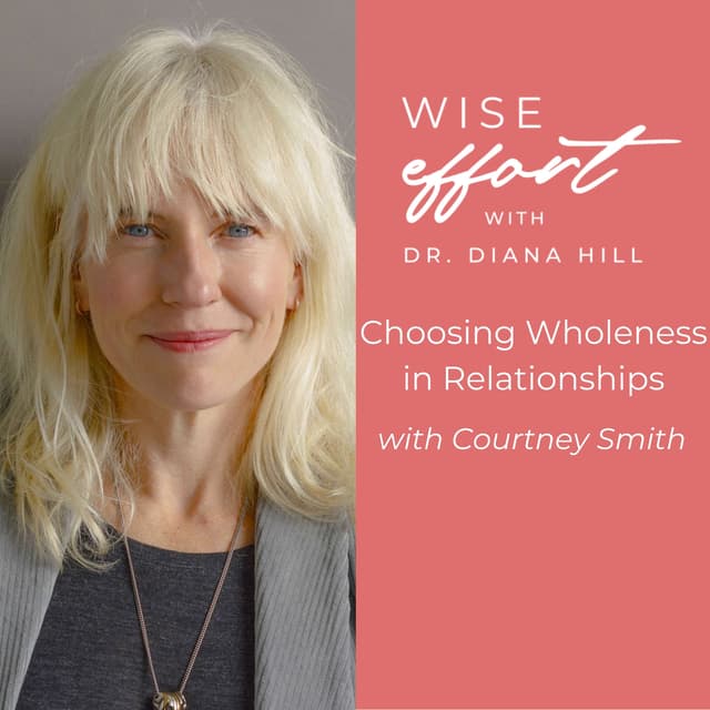 Choosing Wholeness in Relationships with Courtney Smith
