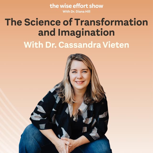 The Science of Transformation and Imagination With Cassandra Vieten
