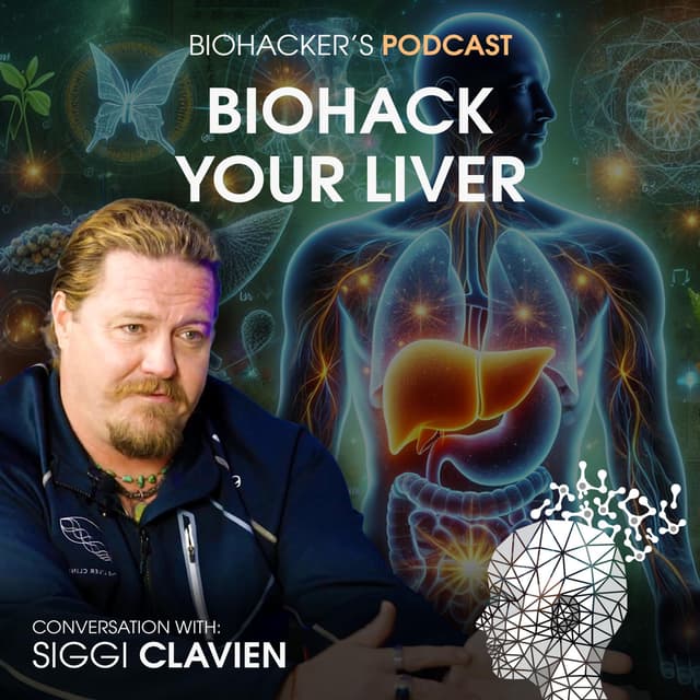 Biohack Your Liver with Siggi Clavien