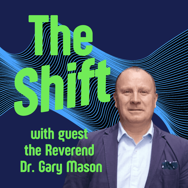 The Reverend Dr. Gary Mason: Part 1 - Shifts towards Peace