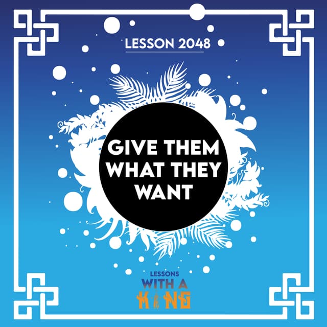 Lesson 2048: Give Them What They Want