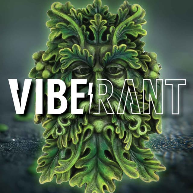 The Many Faces of The Green Man with Tippecanoe Herbalist Kyle Denton and the GWB | Vibe Rant 154