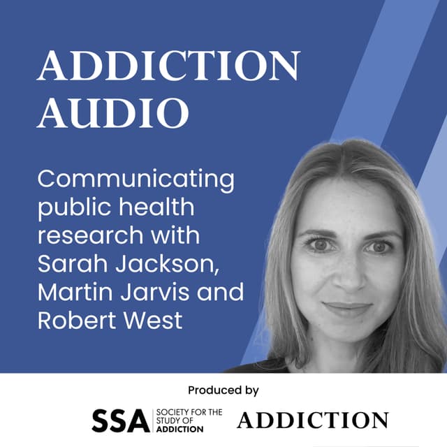 Communicating public health research with Sarah Jackson, Martin Jarvis and Robert West