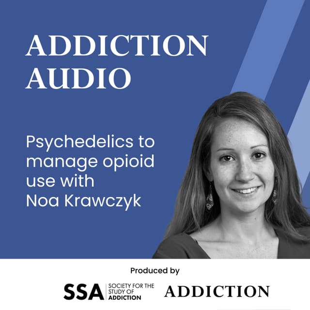 Psychedelics to manage opioid use with Noa Krawczyk