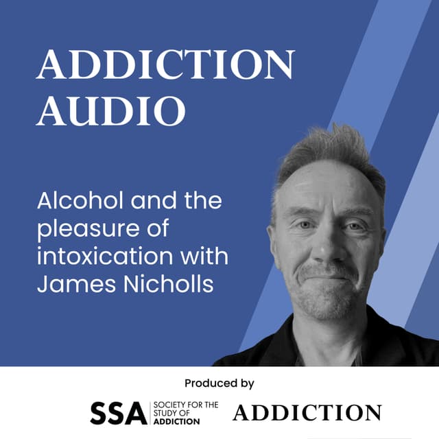 Alcohol and the pleasure of intoxication with James Nicholls