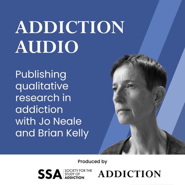 Publishing qualitative research in addiction with Jo Neale and Brian Kelly