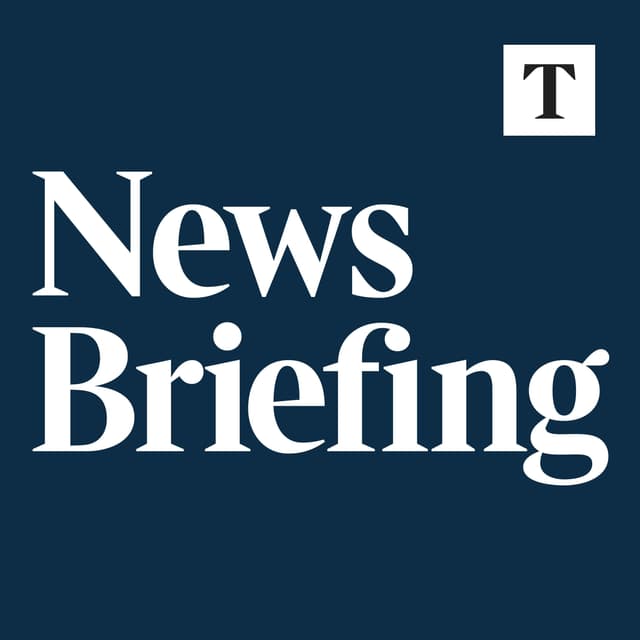 Times Radio News Briefing