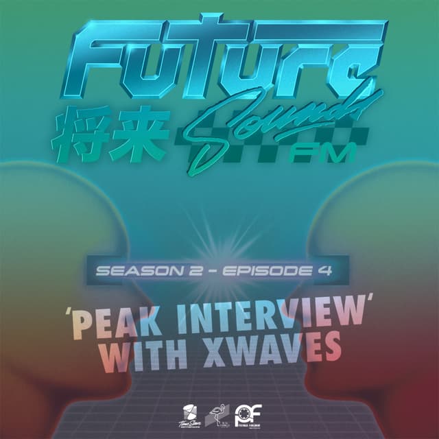 S2E4 - 'Peak Interview' with XWAVES