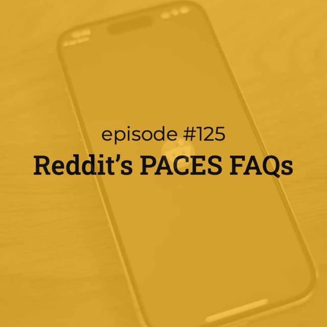 #125 Reddit's PACES FAQs