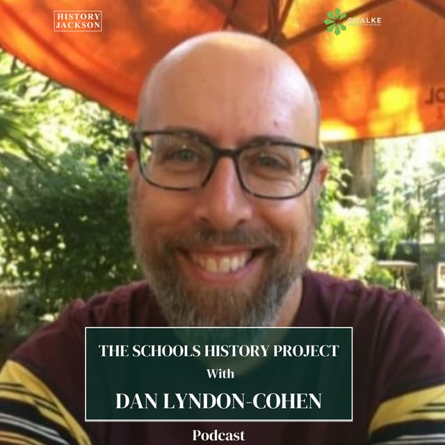 The Schools History Project with Dan Lyndon Cohen: Chalke History Festival Special