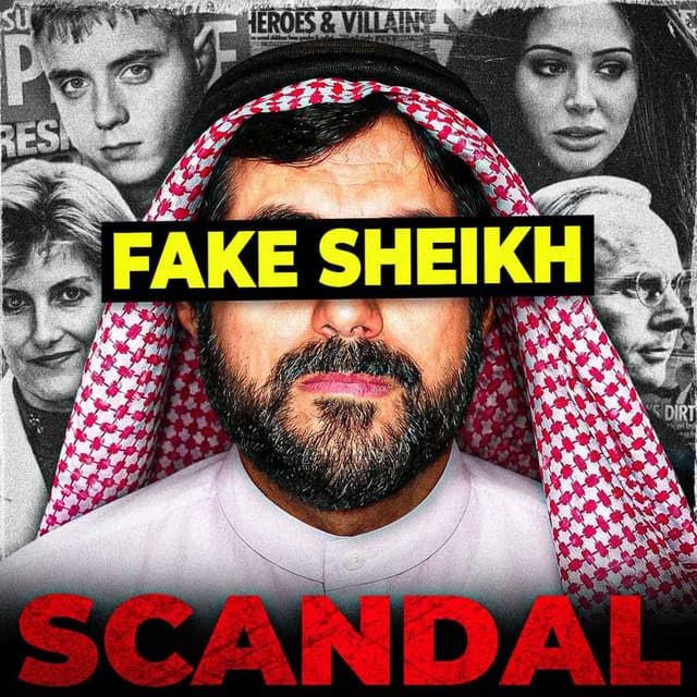 THE FAKE SHEIKH | The Celebrity Sting That Destroyed Lives