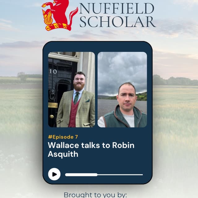 Tales of a Nuffield Scholar with Robin Asquith