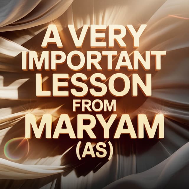 A Very Important Lesson from Maryam (AS) | Mufti Menk