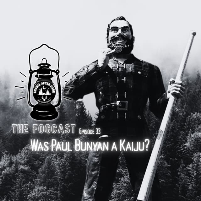 Acadia After Dark Fogcast Episode 33