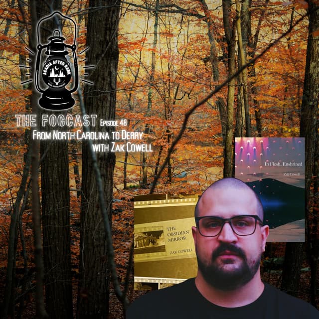 The Fogcast Episode 48: From North Carolina to Derry w/ Zak Cowell