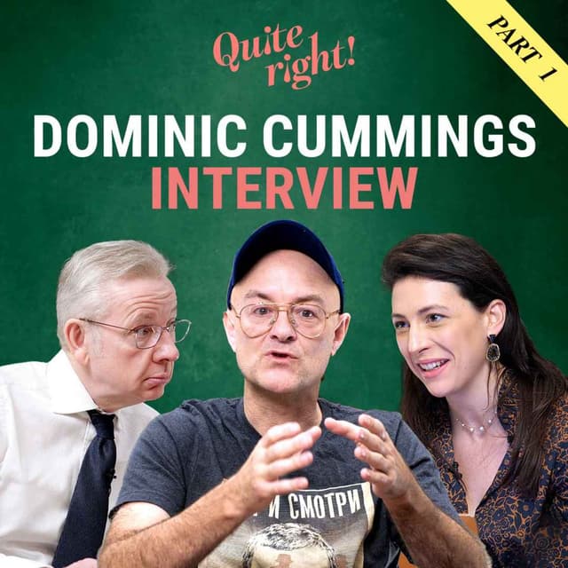 Dominic Cummings interview – search Quite right! now