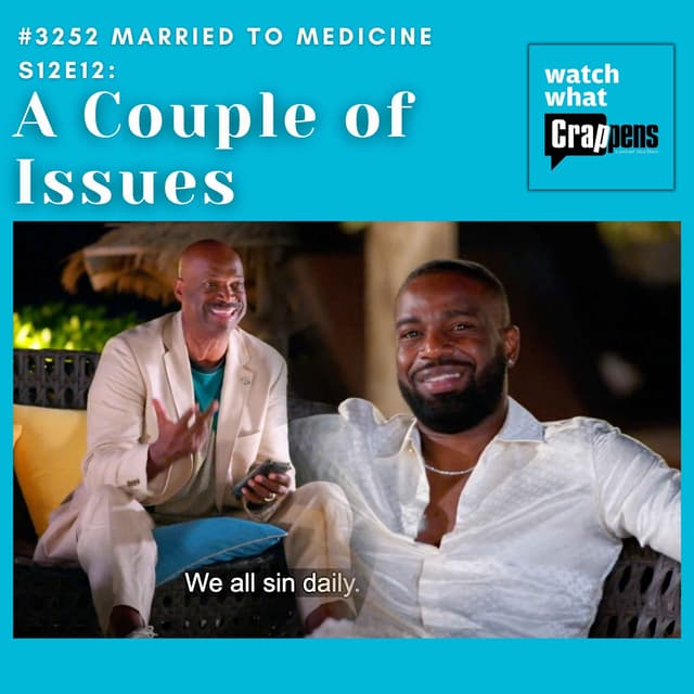 #3252 Married To Medicine S12E12: A Couple of Issues