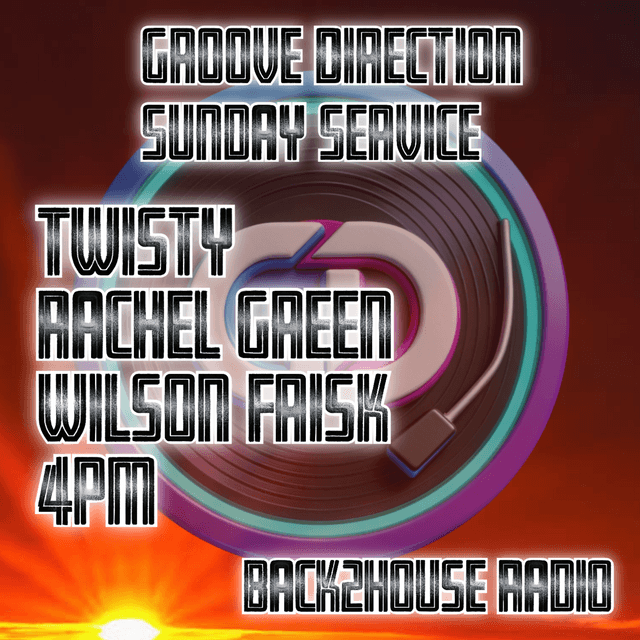 Groove Direction - Queen Green - Twisty - Wilson Frisk - Sunday Service