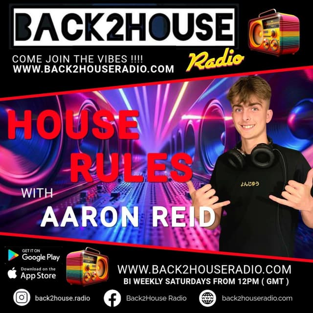 Episode 3 - Back2House Radio - Aaron Reid - House Rules - 24th Oct 2026