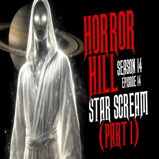 S14E14 - "Star Scream (Part 1)" - Horror Hill