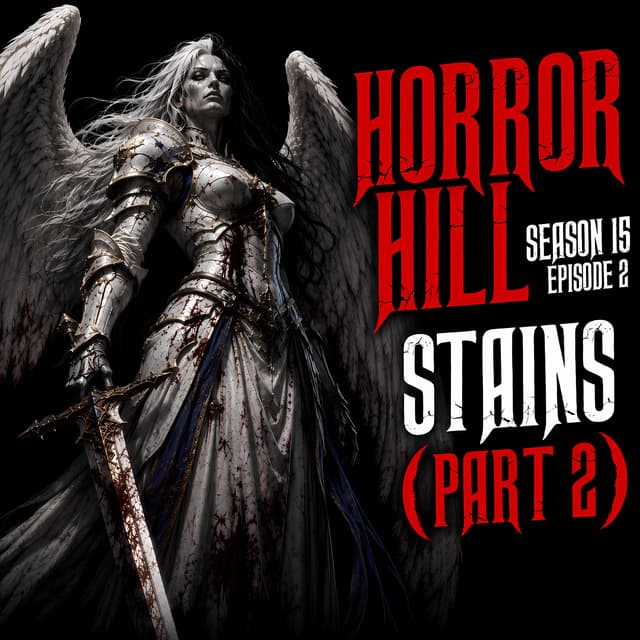 S15E02 - "Stains" (Part 2) - Horror Hill