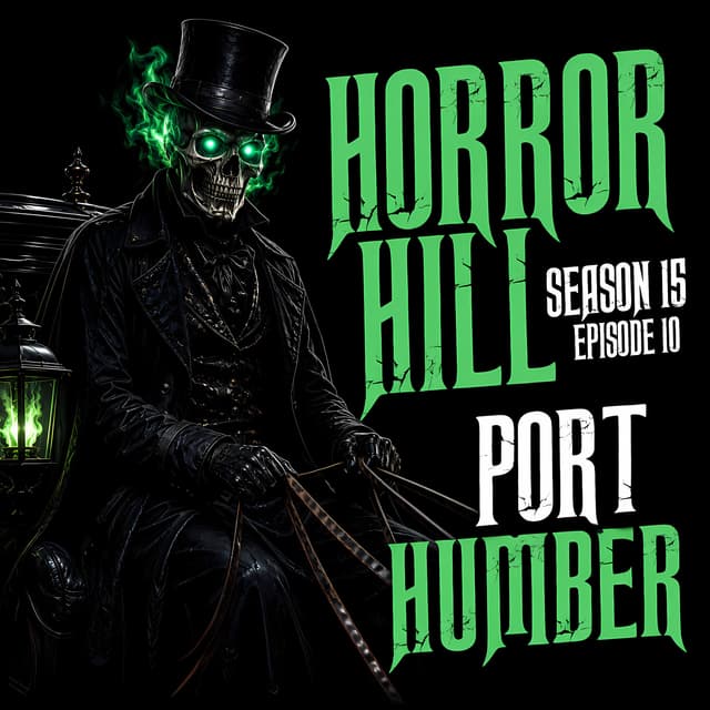 S15E11 - "Port Humber" - Horror Hill