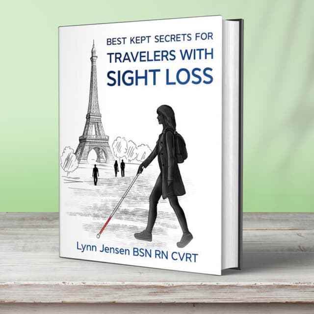 Best Kept Secrets for Travelers With Sight Loss with Lynn Jensen