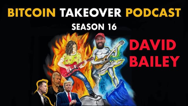 S16 E63: David Bailey on NAKAMOTO, BTC Media & The Bull Market