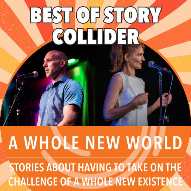 Best of Story Collider: A Whole New World