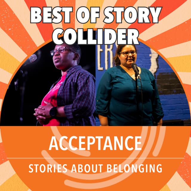 Best of Story Collider: Acceptance