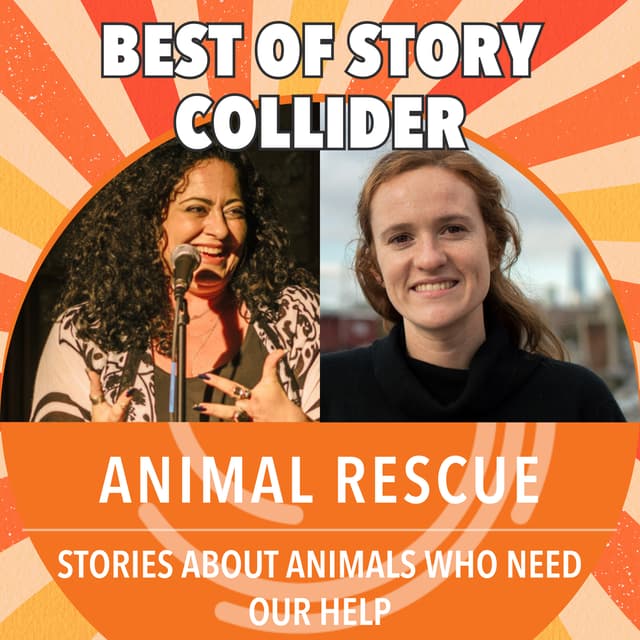 Best of Story Collider: Animal Rescue