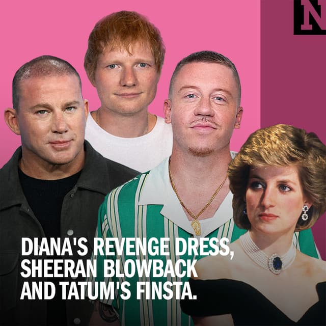 Diana’s Revenge Dress, Sheeran Blowback and Tatum's Finsta