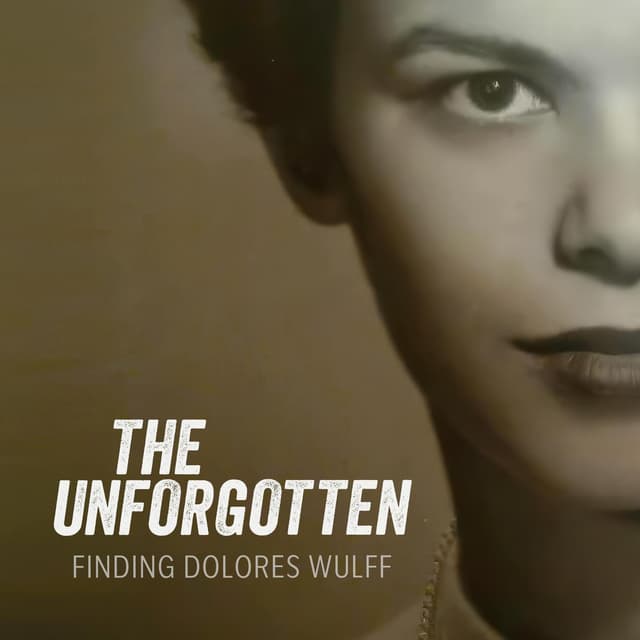 Introducing ... The Unforgotten: Finding Dolores Wulff