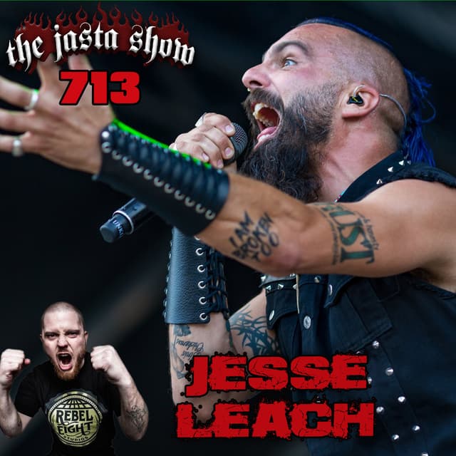 Show #713 Jesse Leach - Killswitch Engage