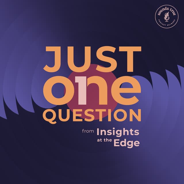 Just One Question | Martha Beck: What Do I Do At Three In the Morning?