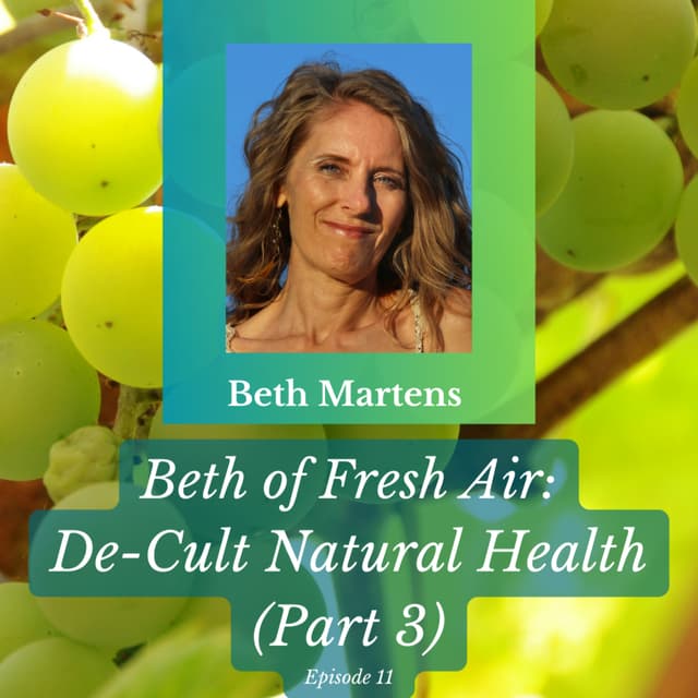 Beth of Fresh Air: Episode 11 - De-Cult Natural Health (Part 3)