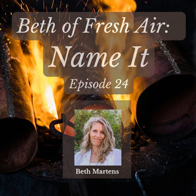 Beth of Fresh Air – Episode 24: Name It