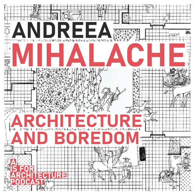 Andreea Mihalache: Modern architecture and boredom.
