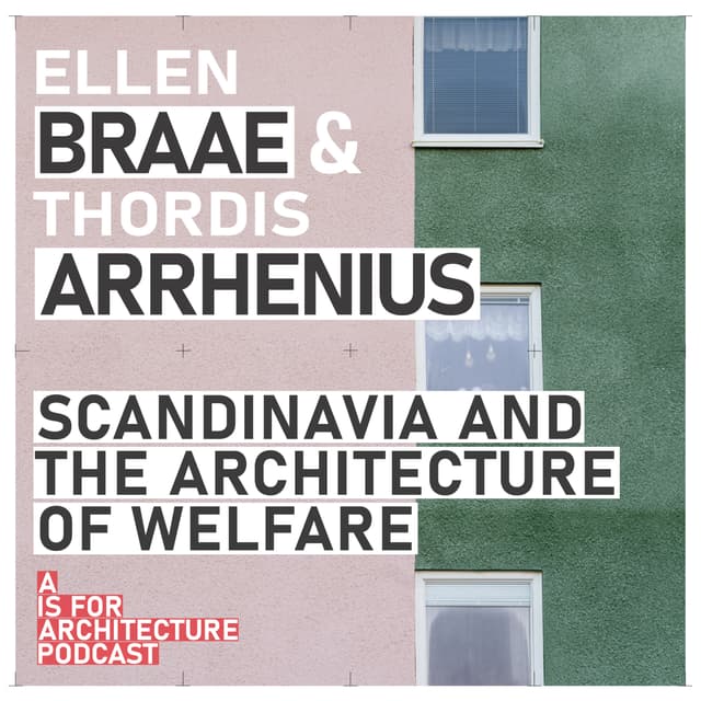 Ellen Braae & Thordis Arrhenius: Scandinavia and the architecture of welfare.