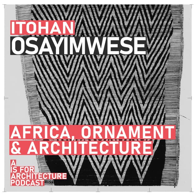 Itohan Osayimwese: Africa, ornament and architecture.