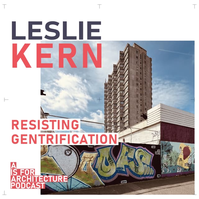 Leslie Kern: Resisting gentrification.