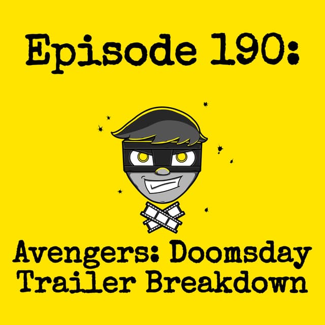 Episode #190: Avengers: Doomsday Trailer Breakdown