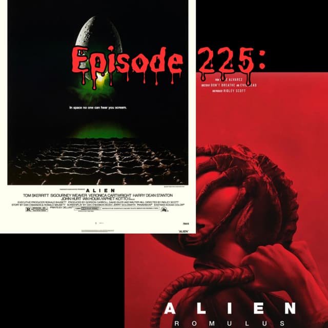 Episode #225: It's Xenomorphin' Time (31 Days of Horror)