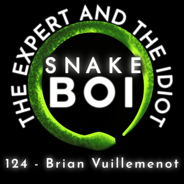 124 - The DERANGED Mind of Brian Boas | Boa Secrets - The Expert and The Idiot - A Reptile Podcast