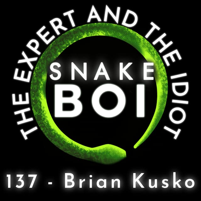 137 - Brian Kusko Reflects on a Life in the Reptile Industry - The Expert and The Idiot